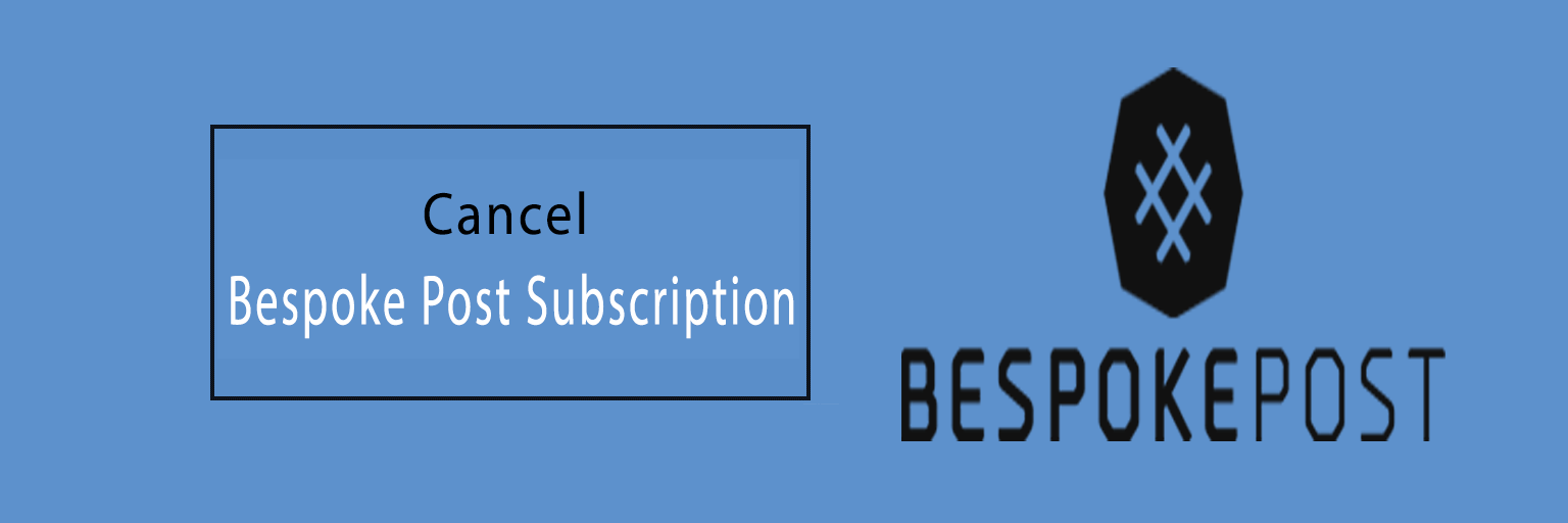 How To Cancel Bespoke Post Subscription
