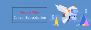 How To Cancel Discord Nitro Subscription Services