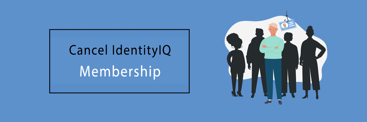 Cancel IdentityIQ Membership