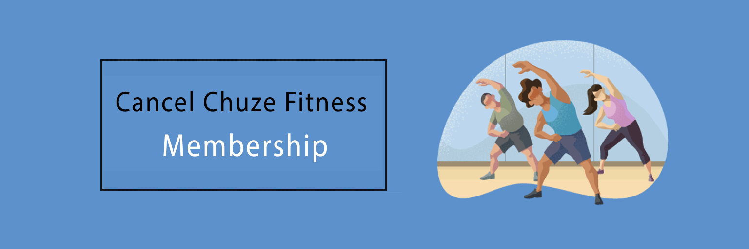 How To Cancel Chuze Fitness Membership
