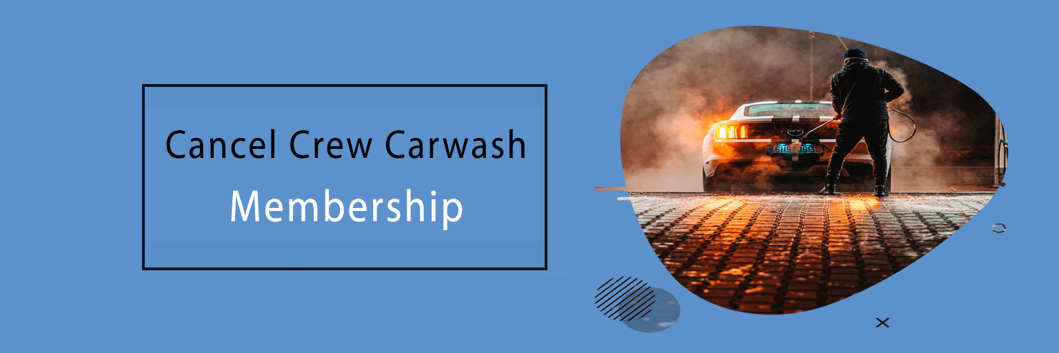 Crew Carwash Cancel Membership