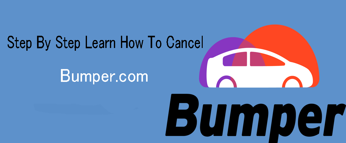 How To Cancel bumper,